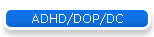ADHD/DOP/DC